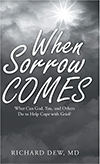 when sorrow comes by richard dew md