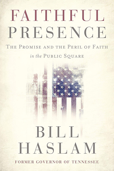 faithful presence by governor bill haslam