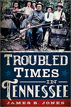 troubled times in tennessee by James B Jones